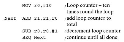 ; Loop counter - ten times round the loop Next ADD rl, rl, ro ; add loop counter to total MOV r0, #10 SUB ro,