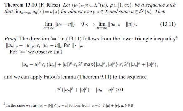 Theorem 13.10 (F. Riesz) Let (Un)neN CLP (), p= [1, ), be a sequence such that limn un(x) = u(x) for almost