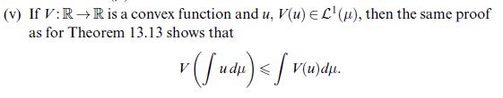 (v) If V: R R is a convex function and u, V(u) L (), then the same proof as for Theorem 13.13 shows that v