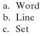 a. Word b. Line c. Set
