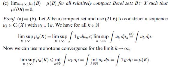 (c) limn n (B) = (B) for all relatively compact Borel sets BC X such that (0B) = 0. Proof (a) (b). Let K be a