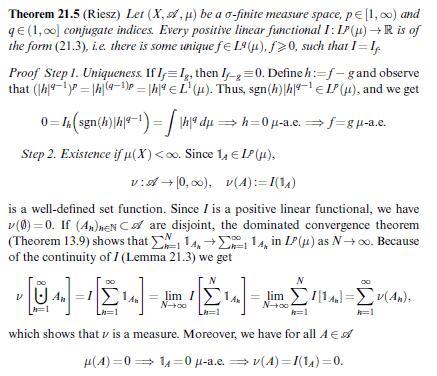 Theorem 21.5 (Riesz) Let (X,,u) be a o-finite measure space, p = [1,00) and qe (1,00] conjugate indices.