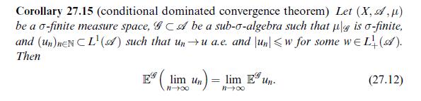Corollary 27.15 (conditional dominated convergence theorem) Let (X, A, ) be a o-finite measure space, 9A be a