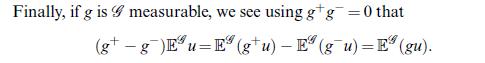 Finally, if g is measurable, we see using g g =0 that (g+g)Eu-E (gu)- E (gu)=E(gu).