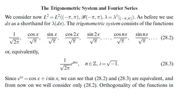 The Trigonometric System and Fourier Series We consider now L = L((-, ), B(-, ), =|(-)). As before we use dx