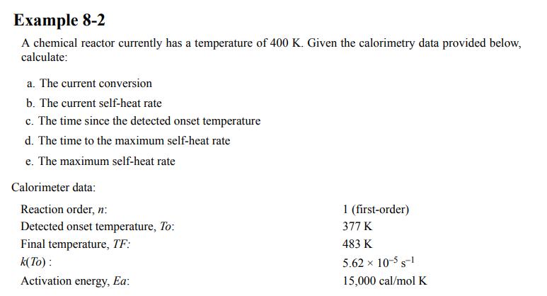 Example 8-2 A chemical reactor currently has a temperature of 400 K. Given the calorimetry data provided