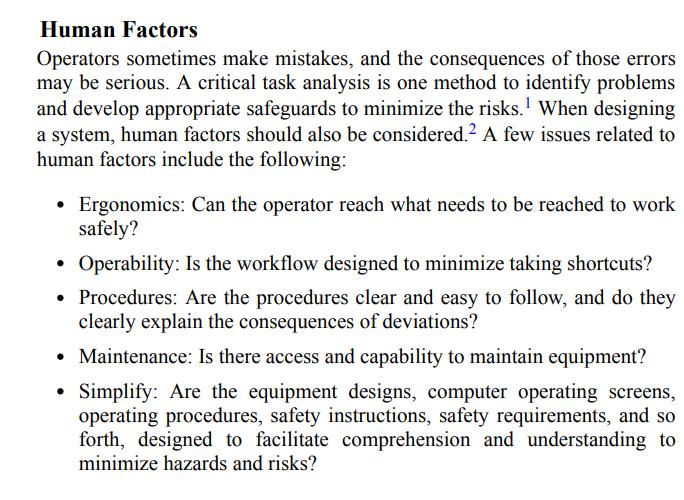 Human Factors Operators sometimes make mistakes, and the consequences of those errors may be serious. A