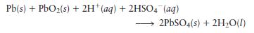 Pb(s) + PbO(s) + 2H+ (aq) + 2HSO4 (aq) 2PbSO4(s) + 2HO(l)