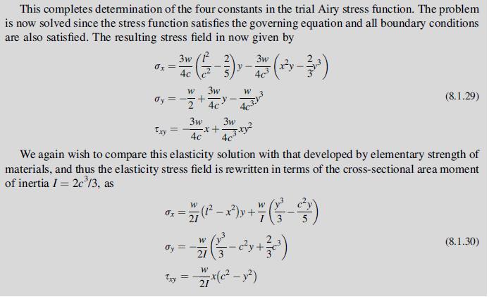 This completes determination of the four constants in the trial Airy stress function. The problem is now