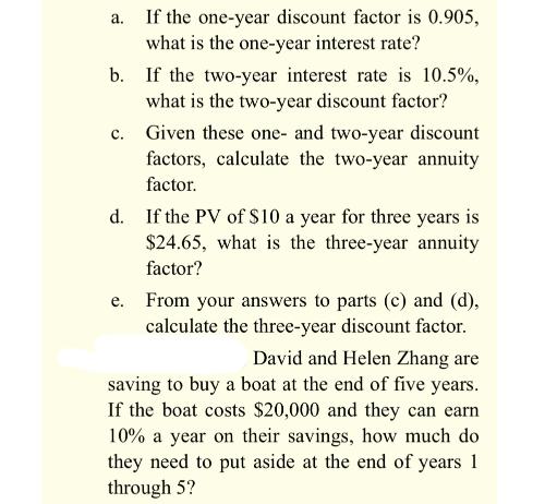a. If the one-year discount factor is 0.905, what is the one-year interest rate? b. If the two-year interest