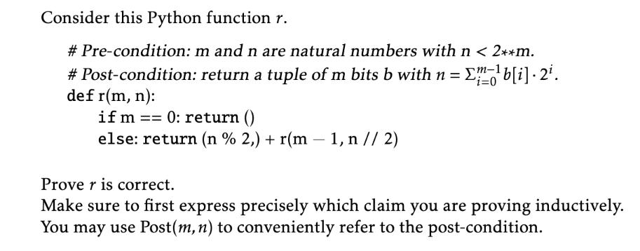 Consider this Python function r. #Pre-condition: m and n are natural numbers with n < 2**m. n-1 #