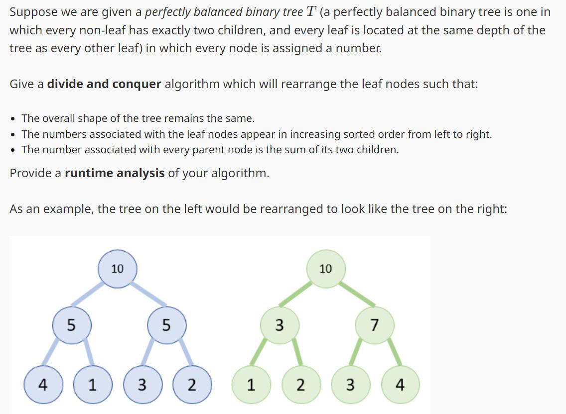 Suppose we are given a perfectly balanced binary tree T (a perfectly balanced binary tree is one in which