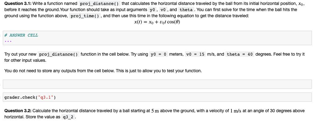 Question 3.1: Write a function named proj_distance () that calculates the horizontal distance traveled by the