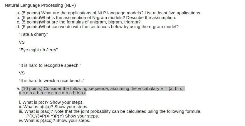 Natural Language Processing (NLP) a. (5 points) What are the applications of NLP language models? List at