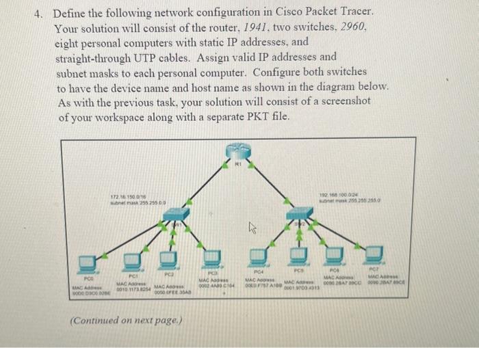 4. Define the following network configuration in Cisco Packet Tracer. Your solution will consist of the