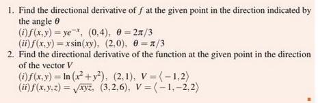 1. Find the directional derivative of f at the given point in the direction indicated by the angle 8