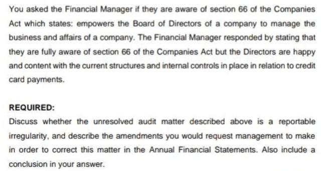 You asked the Financial Manager if they are aware of section 66 of the Companies Act which states: empowers