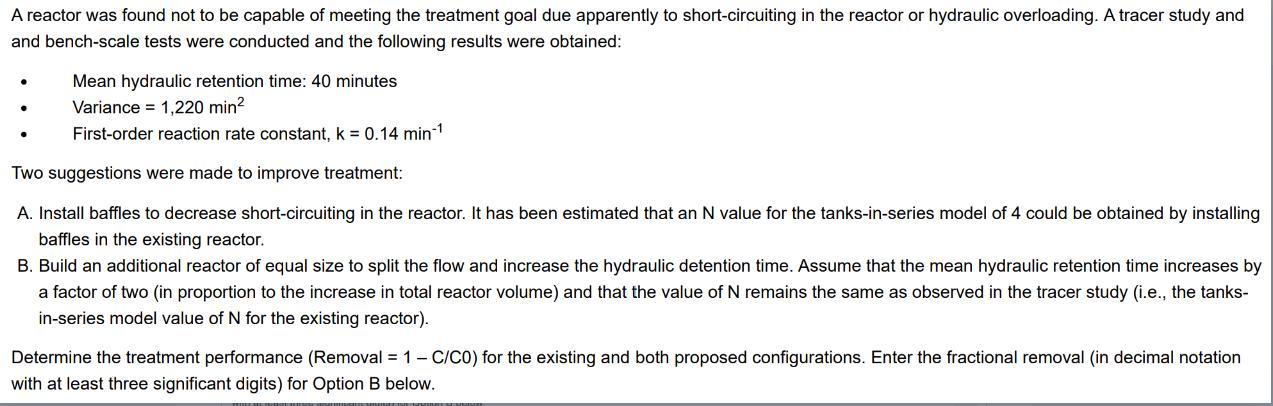 A reactor was found not to be capable of meeting the treatment goal due apparently to short-circuiting in the