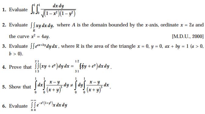 1. Evaluate 2. Evaluate [Jxy dx dy, where A is the domain bounded by the x-axis, ordinate x = 2a and R the
