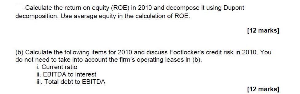 Calculate the return on equity (ROE) in 2010 and decompose it using Dupont decomposition. Use average equity