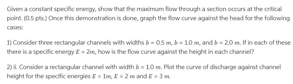 Given a constant specific energy, show that the maximum flow through a section occurs at the critical point.