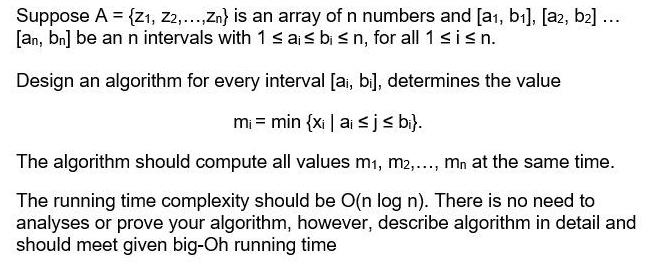 Suppose A = {Z1, Z2,...,Zn) is an array of n numbers and [a1, b], [a2, b] ... [an, bn] be an n intervals with