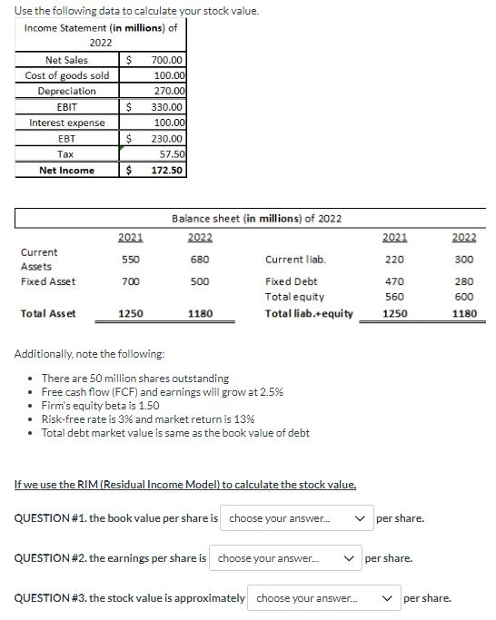 Use the following data to calculate your stock value. Income Statement (in millions) of 2022 Net Sales Cost
