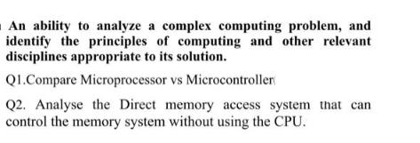 An ability to analyze a complex computing problem, and identify the principles of computing and other