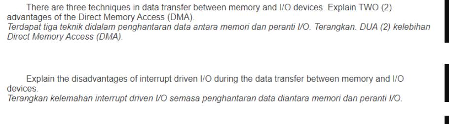 There are three techniques in data transfer between memory and I/O devices. Explain TWO (2) advantages of the