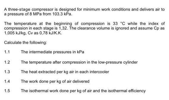 A three-stage compressor is designed for minimum work conditions and delivers air to a pressure of 8 MPa from