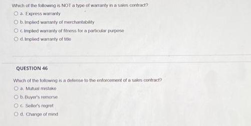Which of the following is NOT a type of warranty in a sales contract? O a Express warranty O b. Implied