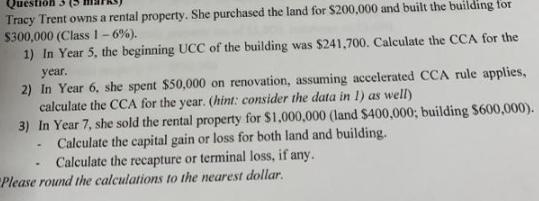 Quest Tracy Trent owns a rental property. She purchased the land for $200,000 and built the building for