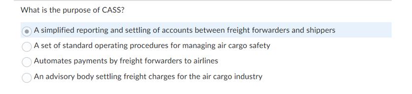 What is the purpose of CASS? A simplified reporting and settling of accounts between freight forwarders and