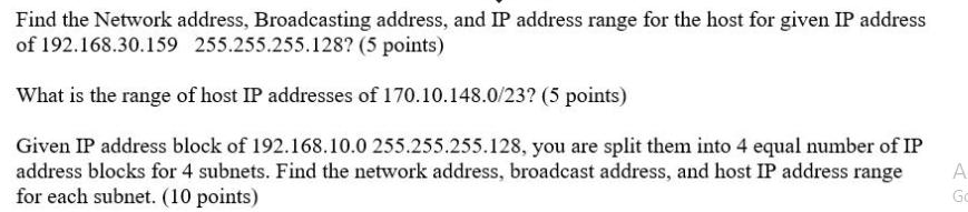 Find the Network address, Broadcasting address, and IP address range for the host for given IP address of