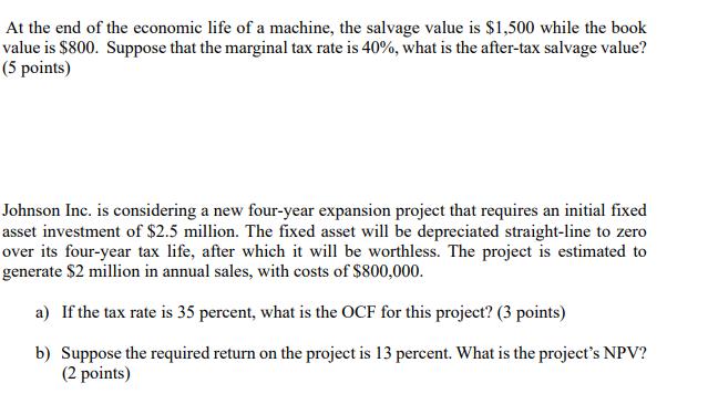 At the end of the economic life of a machine, the salvage value is $1,500 while the book value is $800.