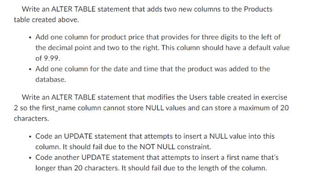 Write an ALTER TABLE statement that adds two new columns to the Products table created above.  Add one column
