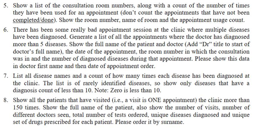 5. Show a list of the consultation room numbers, along with a count of the number of times they have been