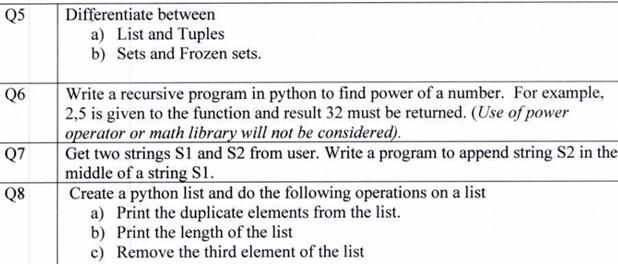 Q5 Q6 Q7 Q8 Differentiate between a) List and Tuples b) Sets and Frozen sets. Write a recursive program in
