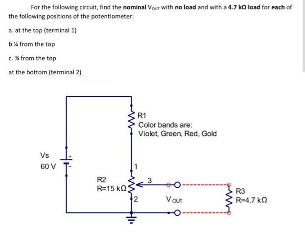 For the following circuit, find the nominal Vour with no load and with a 4.7 kload for each of the following