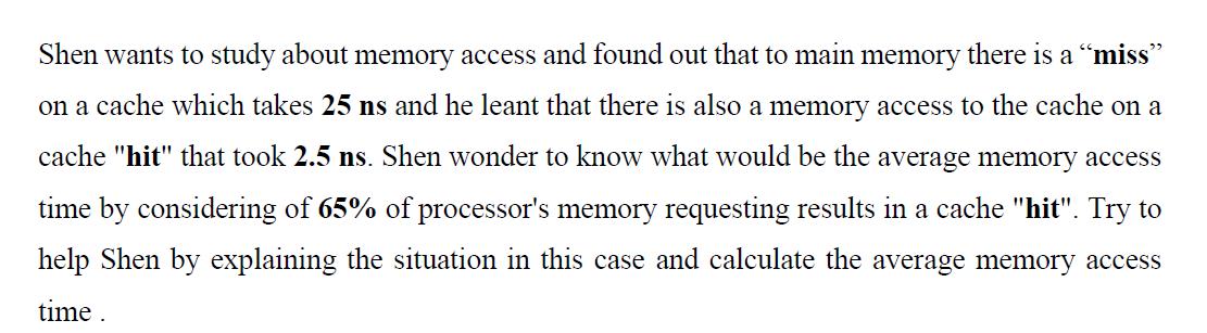Shen wants to study about memory access and found out that to main memory there is a 