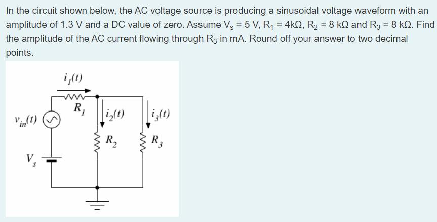 In the circuit shown below, the AC voltage source is producing a sinusoidal voltage waveform with an