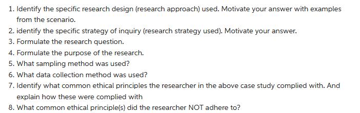 1. Identify the specific research design (research approach) used. Motivate your answer with examples from