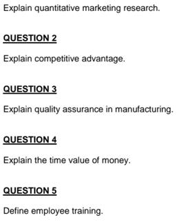 Explain quantitative marketing research. QUESTION 2 Explain competitive advantage. QUESTION 3 Explain quality