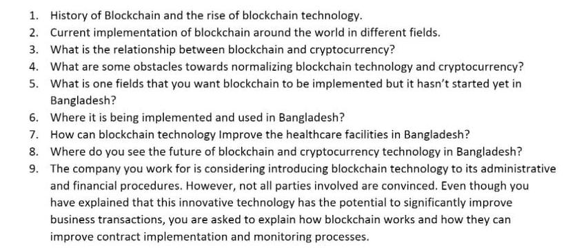 1. History of Blockchain and the rise of blockchain technology. 2. Current implementation of blockchain