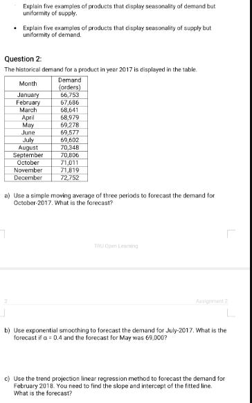 Explain five examples of products that display seasonality of demand but uniformity of supply.  Explain five