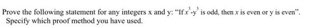 Prove the following statement for any integers x and y: 