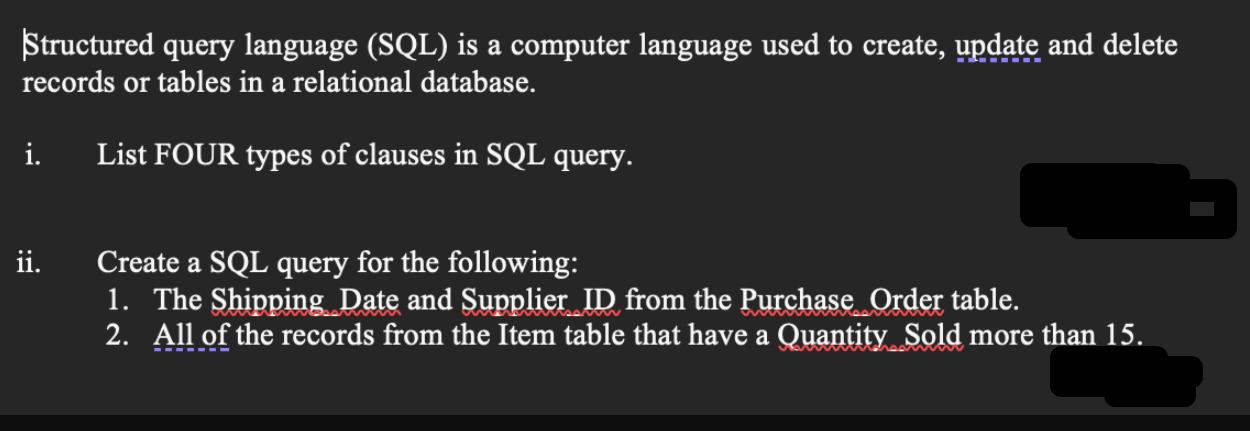 Structured query language (SQL) is a computer language used to create, update and delete records or tables in