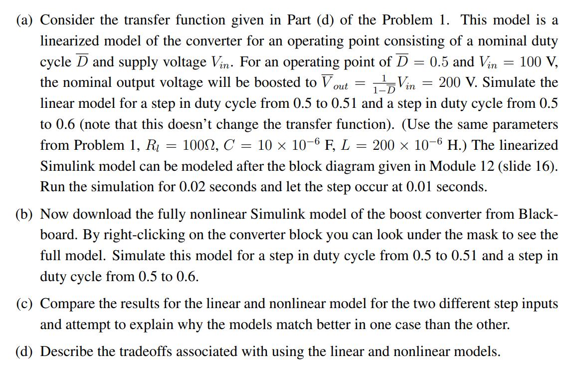 = 1-D (a) Consider the transfer function given in Part (d) of the Problem 1. This model is a linearized model