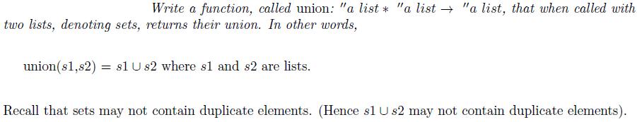 Write a function, called union: 