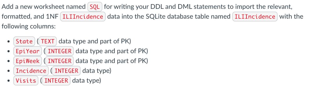 Add a new worksheet named SQL for writing your DDL and DML statements to import the relevant, formatted, and